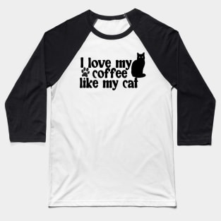 Black Coffee Black Cat Baseball T-Shirt